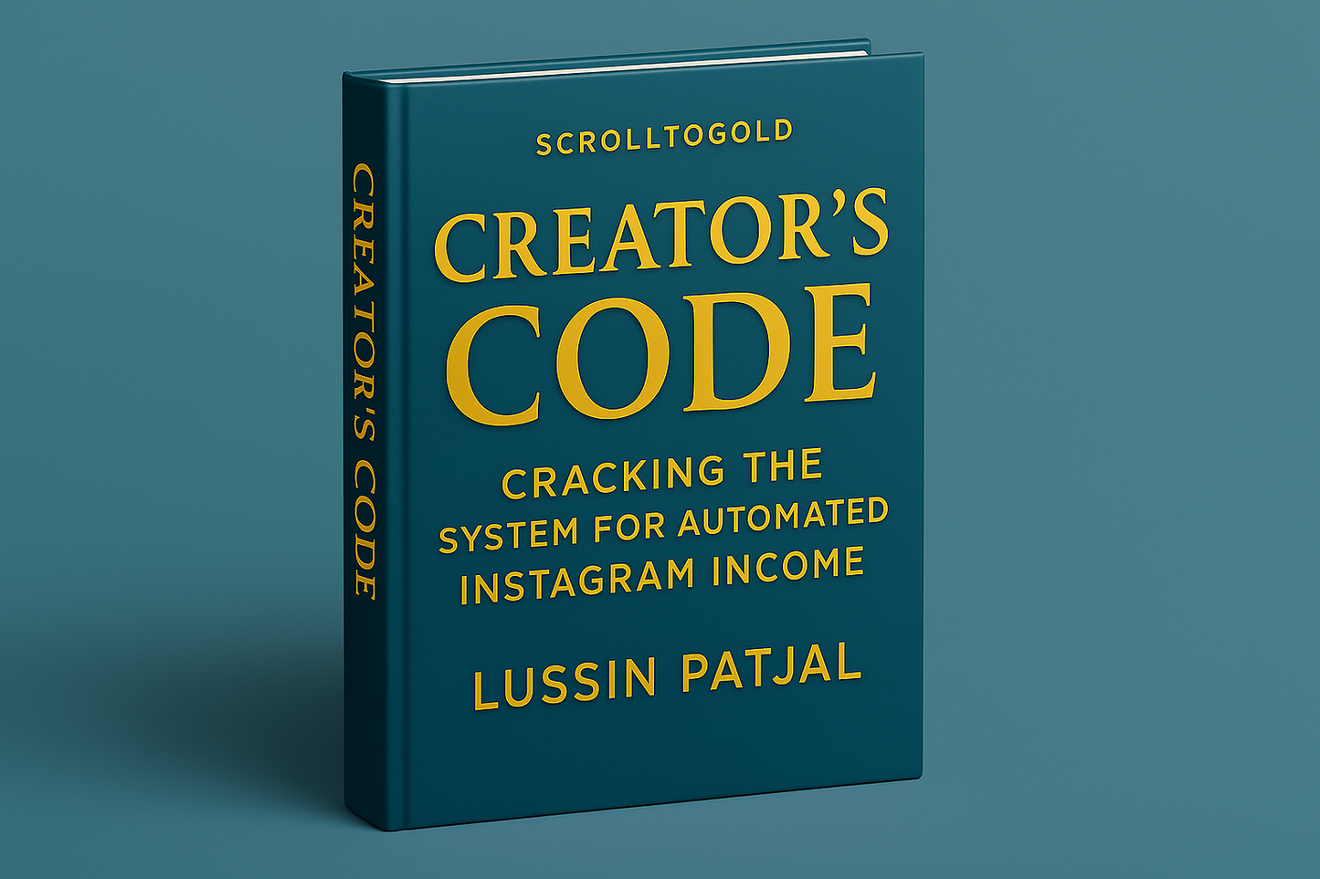 Creator's Code: Cracking the System for Automated Instagram Income by lussin patjal